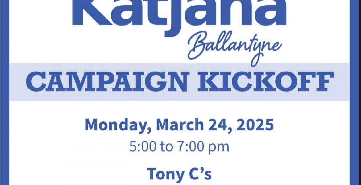 Mayor Katjana Ballantyne's Campaign Kickoff!